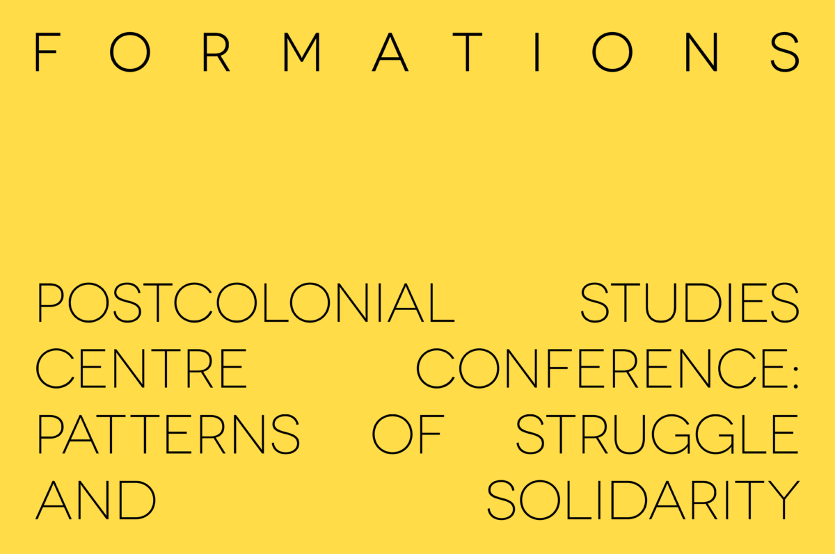 Postcolonial Studies Centre Conference; Patterns of Struggle and Solidarity